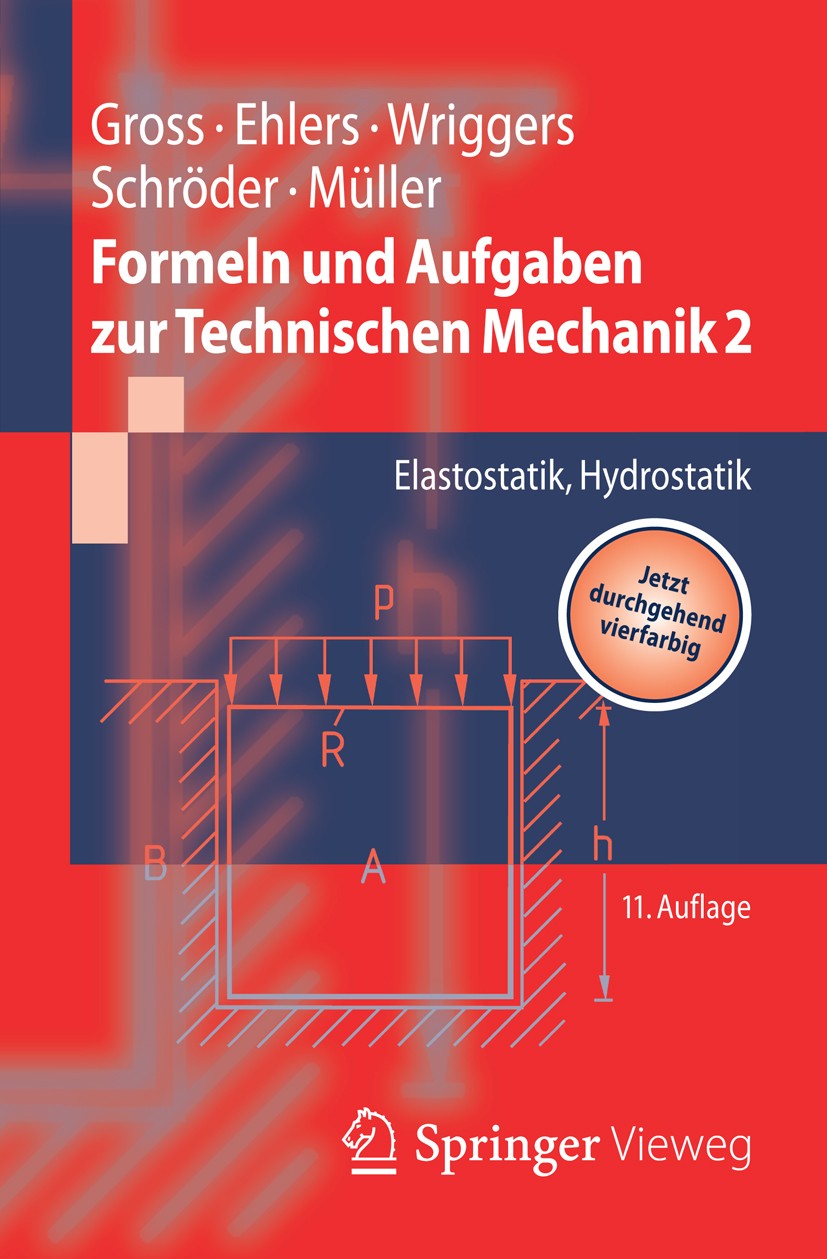 Titlebook: Formeln und Aufgaben zur Technischen Mechanik 2; Elastostatik, Hydros Dietmar Gross,Wolfgang Ehlers,Ralf Müller Textbook 201411th edition S Titlebook: Formeln und Aufgaben zur Technischen Mechanik 2; Elastostatik, Hydros Dietmar Gross,Wolfgang Ehlers,Ralf Müller Textbook 201411th edition S
