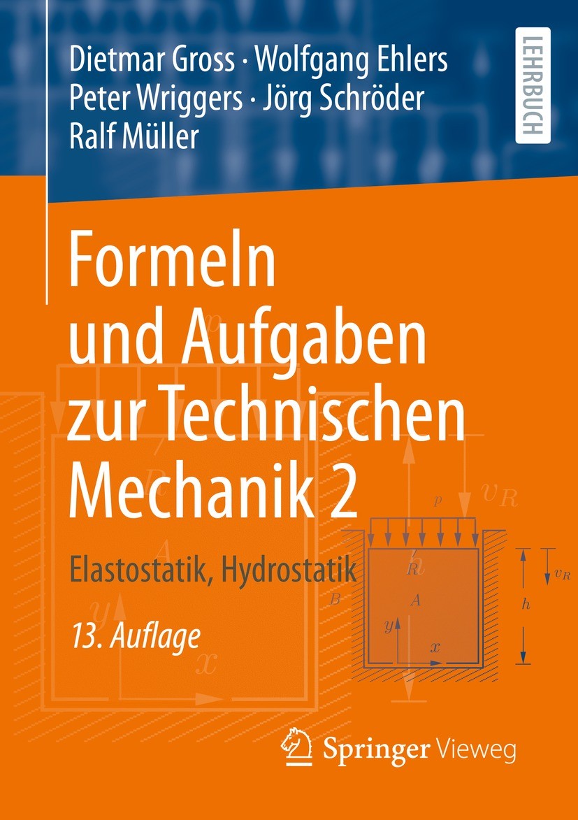 Titlebook: Formeln und Aufgaben zur Technischen Mechanik 2; Elastostatik, Hydros Dietmar Gross,Wolfgang Ehlers,Ralf Müller Textbook 202213th edition S Titlebook: Formeln und Aufgaben zur Technischen Mechanik 2; Elastostatik, Hydros Dietmar Gross,Wolfgang Ehlers,Ralf Müller Textbook 202213th edition S