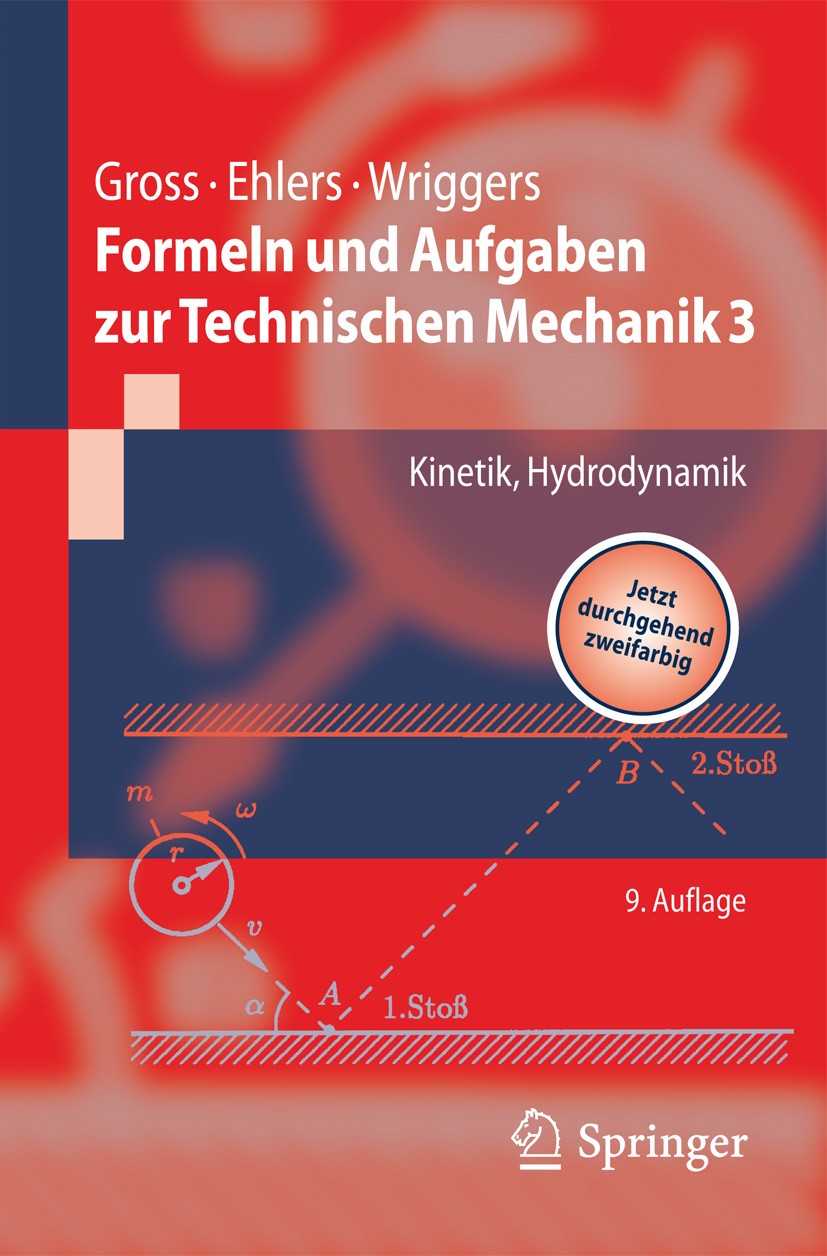 Titlebook: Formeln und Aufgaben zur Technischen Mechanik 3; Kinetik, Hydrodynami Dietmar Gross,Wolfgang Ehlers,Peter Wriggers Textbook 20109th edition Titlebook: Formeln und Aufgaben zur Technischen Mechanik 3; Kinetik, Hydrodynami Dietmar Gross,Wolfgang Ehlers,Peter Wriggers Textbook 20109th edition