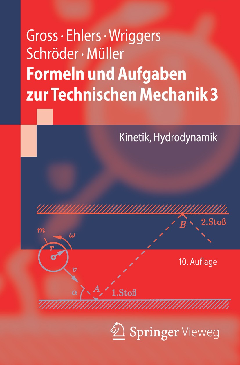 Titlebook: Formeln und Aufgaben zur Technischen Mechanik 3; Kinetik, Hydrodynami Dietmar Gross,Wolfgang Ehlers,Ralf Müller Textbook 201210th edition S Titlebook: Formeln und Aufgaben zur Technischen Mechanik 3; Kinetik, Hydrodynami Dietmar Gross,Wolfgang Ehlers,Ralf Müller Textbook 201210th edition S
