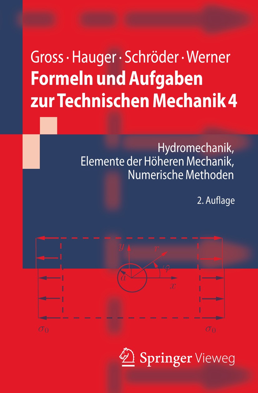 Titlebook: Formeln und Aufgaben zur Technischen Mechanik 4; Hydromechanik, Eleme Dietmar Gross,Werner Hauger,Ewald Werner Textbook 20122nd edition Spr Titlebook: Formeln und Aufgaben zur Technischen Mechanik 4; Hydromechanik, Eleme Dietmar Gross,Werner Hauger,Ewald Werner Textbook 20122nd edition Spr