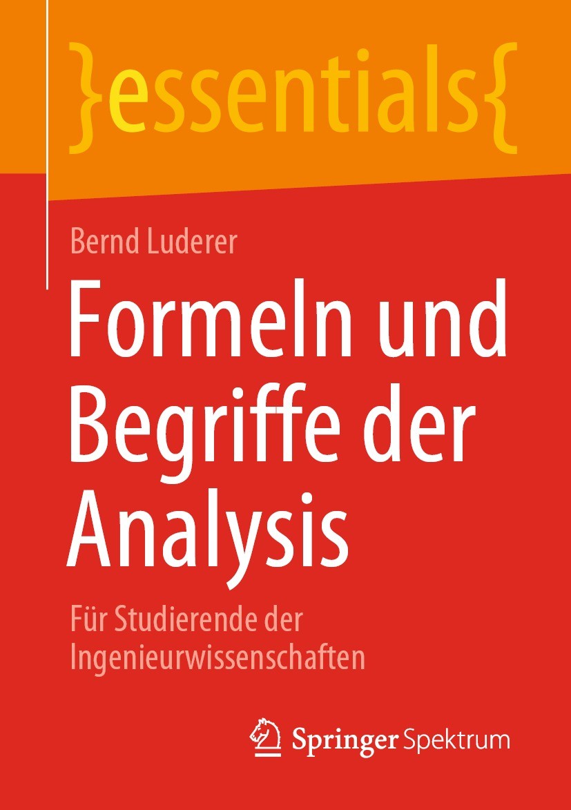 Titlebook: Formeln und Begriffe der Analysis; Für Studierende der Bernd Luderer Book 2021 Der/die Herausgeber bzw. der/die Autor(en), exklusiv lizenz Titlebook: Formeln und Begriffe der Analysis; Für Studierende der Bernd Luderer Book 2021 Der/die Herausgeber bzw. der/die Autor(en), exklusiv lizenz