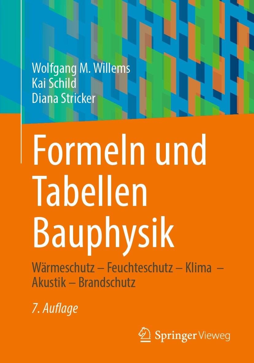 Titlebook: Formeln und Tabellen Bauphysik; Wärmeschutz – Feucht Wolfgang M. Willems,Kai Schild,Diana Stricker Textbook 20227th edition Der/die Herausg Titlebook: Formeln und Tabellen Bauphysik; Wärmeschutz – Feucht Wolfgang M. Willems,Kai Schild,Diana Stricker Textbook 20227th edition Der/die Herausg