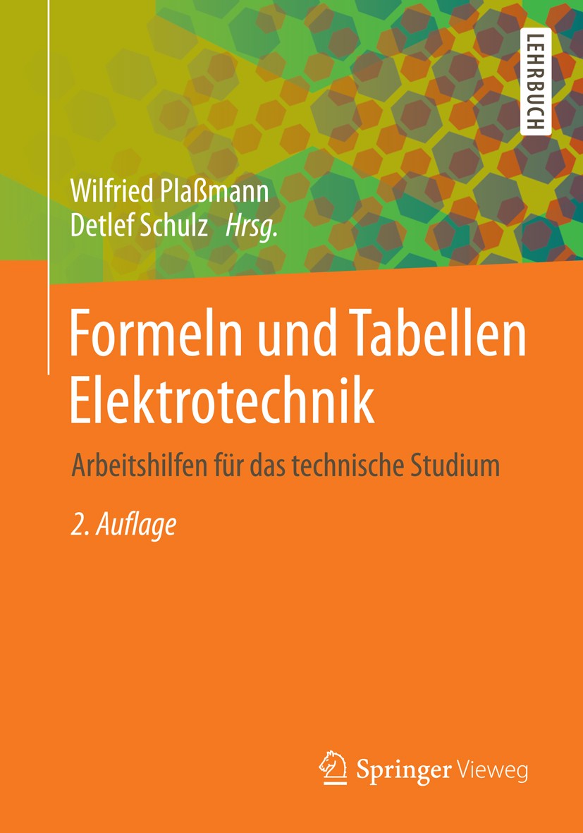 Titlebook: Formeln und Tabellen Elektrotechnik; Arbeitshilfen für da Wilfried Plaßmann,Detlef Schulz Textbook 2014Latest edition Springer Fachmedien W Titlebook: Formeln und Tabellen Elektrotechnik; Arbeitshilfen für da Wilfried Plaßmann,Detlef Schulz Textbook 2014Latest edition Springer Fachmedien W