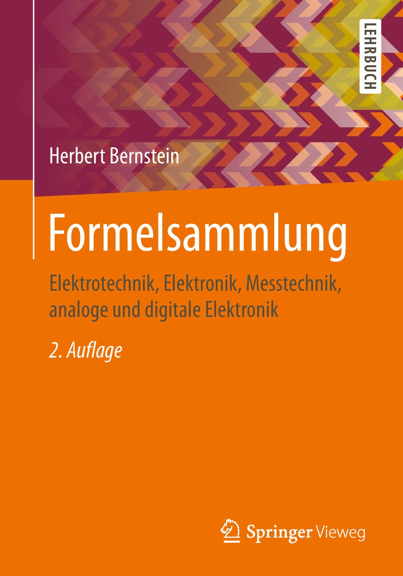 Titlebook: Formelsammlung; Elektrotechnik, Elek Herbert Bernstein Textbook 2019Latest edition Springer Fachmedien Wiesbaden GmbH, ein Teil von Springe Titlebook: Formelsammlung; Elektrotechnik, Elek Herbert Bernstein Textbook 2019Latest edition Springer Fachmedien Wiesbaden GmbH, ein Teil von Springe