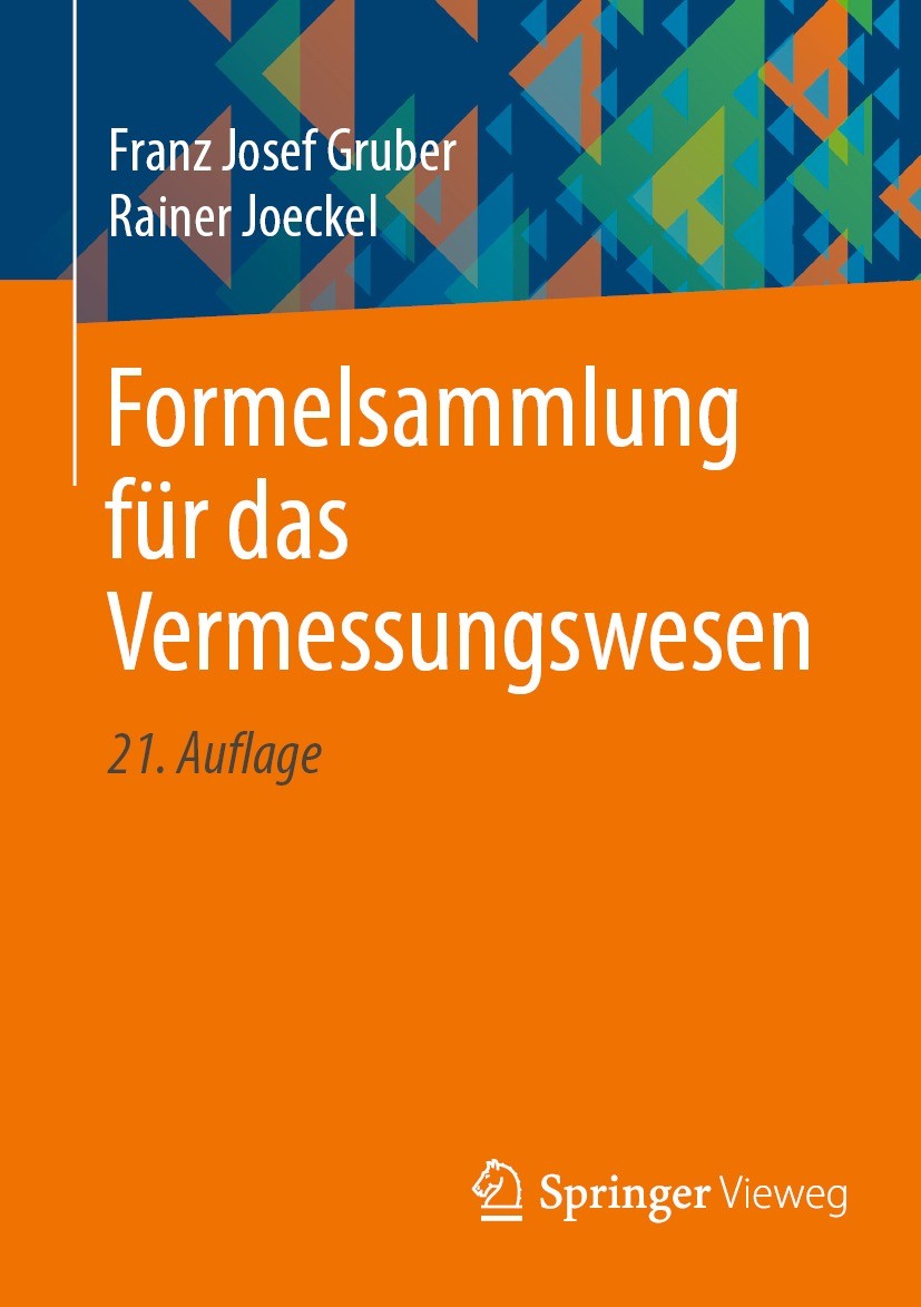 Titlebook: Formelsammlung für das Vermessungswesen; Franz Josef Gruber,Rainer Joeckel Textbook 202221st edition Der/die Herausgeber bzw. der/die Auto Titlebook: Formelsammlung für das Vermessungswesen; Franz Josef Gruber,Rainer Joeckel Textbook 202221st edition Der/die Herausgeber bzw. der/die Auto
