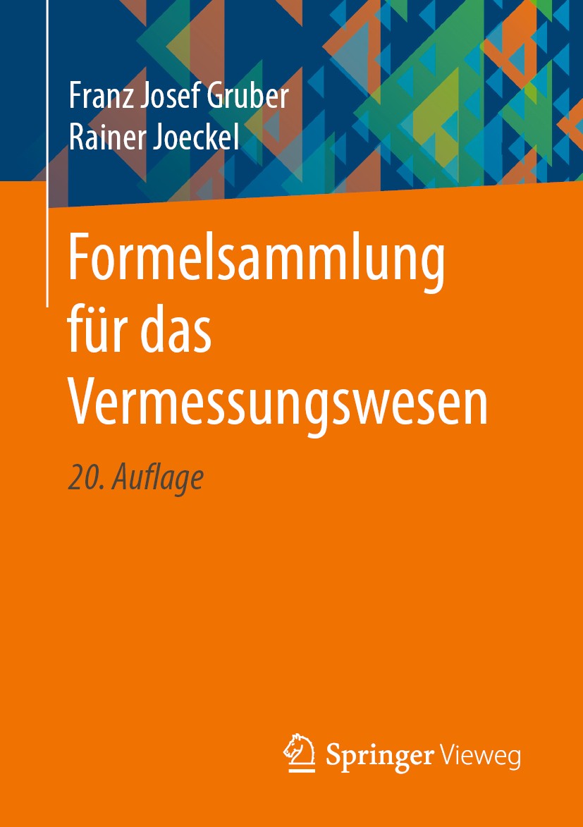Titlebook: Formelsammlung für das Vermessungswesen; Franz Josef Gruber,Rainer Joeckel Textbook 202020th edition Der/die Herausgeber bzw. der/die Auto Titlebook: Formelsammlung für das Vermessungswesen; Franz Josef Gruber,Rainer Joeckel Textbook 202020th edition Der/die Herausgeber bzw. der/die Auto
