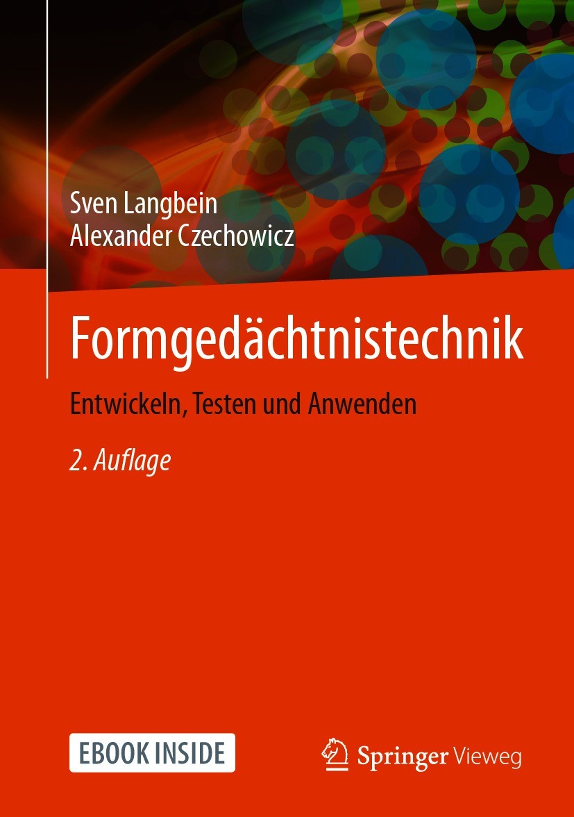 Titlebook: Formgedächtnistechnik; Entwickeln, Testen u Sven Langbein,Alexander Czechowicz Book 2021Latest edition Springer Fachmedien Wiesbaden GmbH, Titlebook: Formgedächtnistechnik; Entwickeln, Testen u Sven Langbein,Alexander Czechowicz Book 2021Latest edition Springer Fachmedien Wiesbaden GmbH,