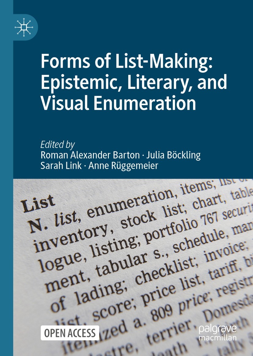 Titlebook: Forms of List-Making: Epistemic, Literary, and Visual Enumeration; Roman Alexander Barton,Julia Böckling,Anne Rüggeme Book‘‘‘‘‘‘‘‘ 2022 Th Titlebook: Forms of List-Making: Epistemic, Literary, and Visual Enumeration; Roman Alexander Barton,Julia Böckling,Anne Rüggeme Book‘‘‘‘‘‘‘‘ 2022 Th