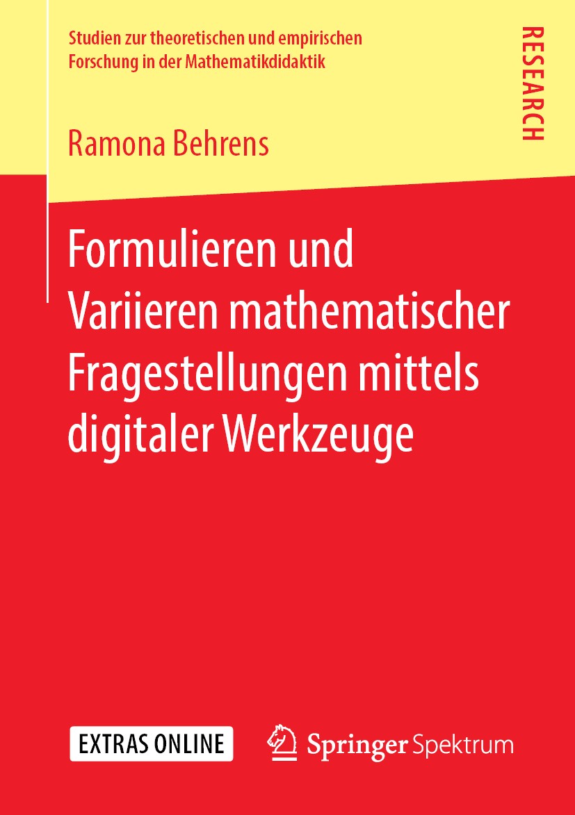 Titlebook: Formulieren und Variieren mathematischer Fragestellungen mittels digitaler Werkzeuge; Ramona Behrens Book 2019 Der/die Herausgeber bzw. de Titlebook: Formulieren und Variieren mathematischer Fragestellungen mittels digitaler Werkzeuge; Ramona Behrens Book 2019 Der/die Herausgeber bzw. de