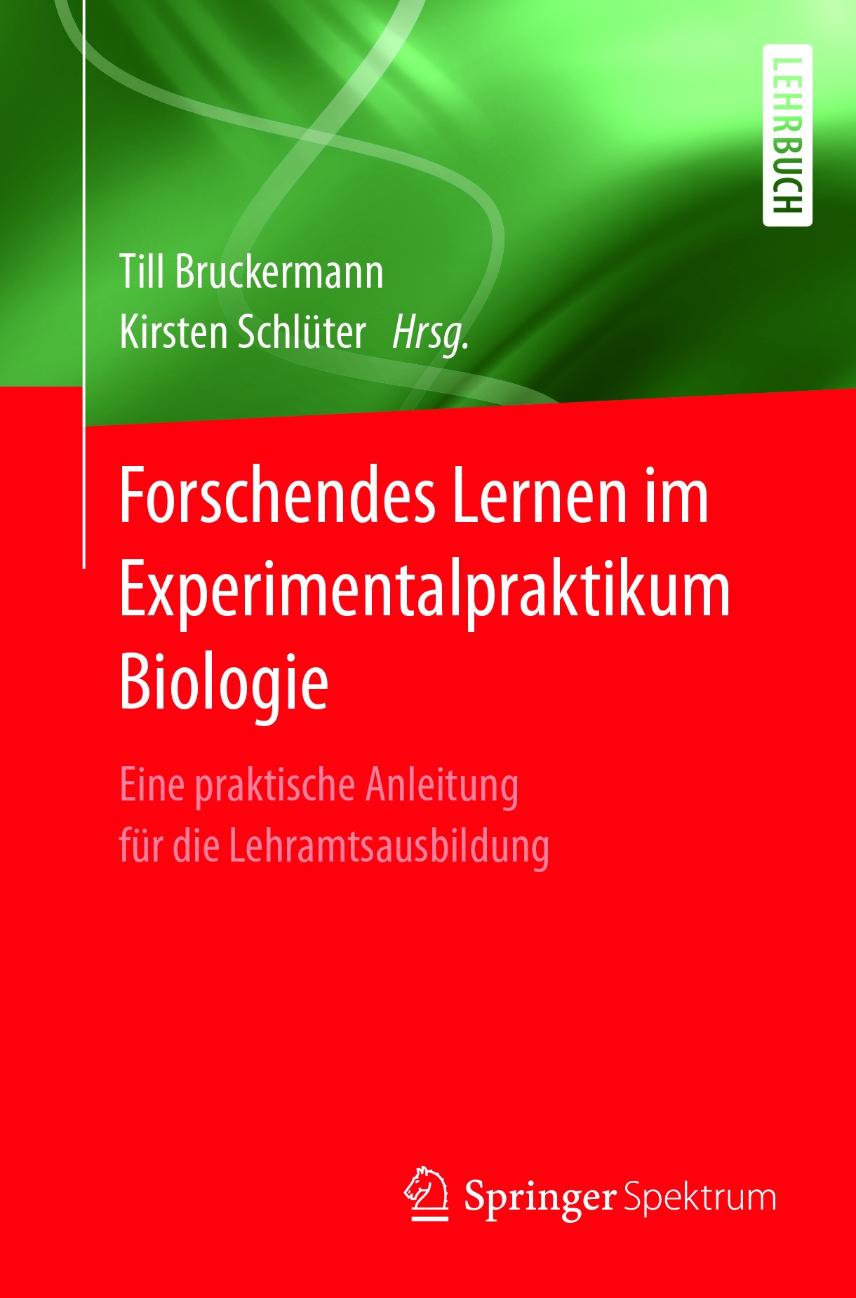 Titlebook: Forschendes Lernen im Experimentalpraktikum Biologie; Eine praktische Anle Till Bruckermann,Kirsten Schlüter Textbook 2017 Springer-Verlag Titlebook: Forschendes Lernen im Experimentalpraktikum Biologie; Eine praktische Anle Till Bruckermann,Kirsten Schlüter Textbook 2017 Springer-Verlag