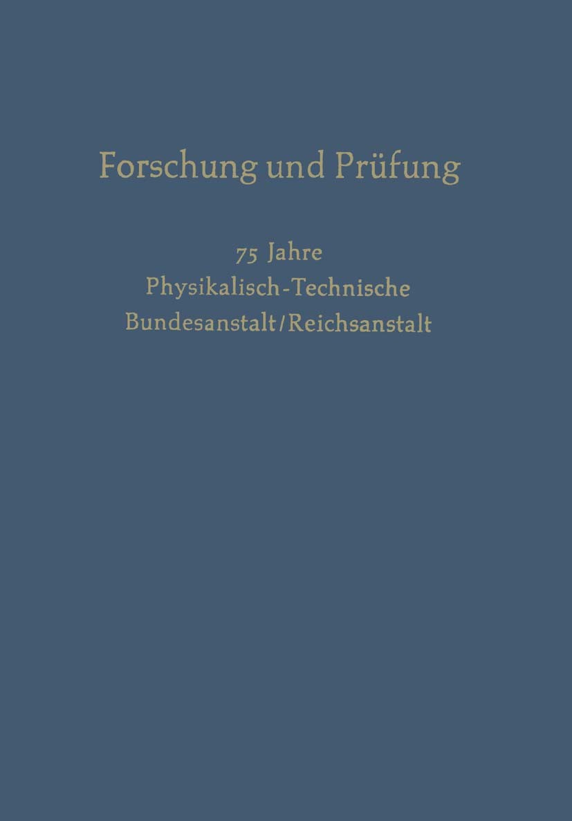Titlebook: Forschung und Prüfung; 75 Jahre Physikalisc H. Moser Book 1962 Springer Fachmedien Wiesbaden 1962 Entwicklung.Forschung.Fundament.Funktione Titlebook: Forschung und Prüfung; 75 Jahre Physikalisc H. Moser Book 1962 Springer Fachmedien Wiesbaden 1962 Entwicklung.Forschung.Fundament.Funktione