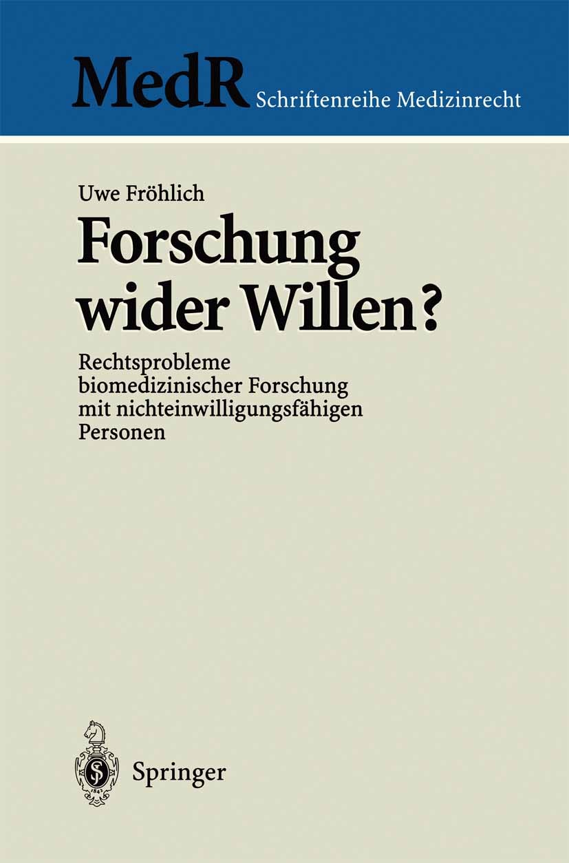 Titlebook: Forschung wider Willen?; Rechtsprobleme biome Uwe Fröhlich Book 1999 Springer-Verlag Berlin Heidelberg 1999 Arzneimittel- und Medizinproduk Titlebook: Forschung wider Willen?; Rechtsprobleme biome Uwe Fröhlich Book 1999 Springer-Verlag Berlin Heidelberg 1999 Arzneimittel- und Medizinproduk