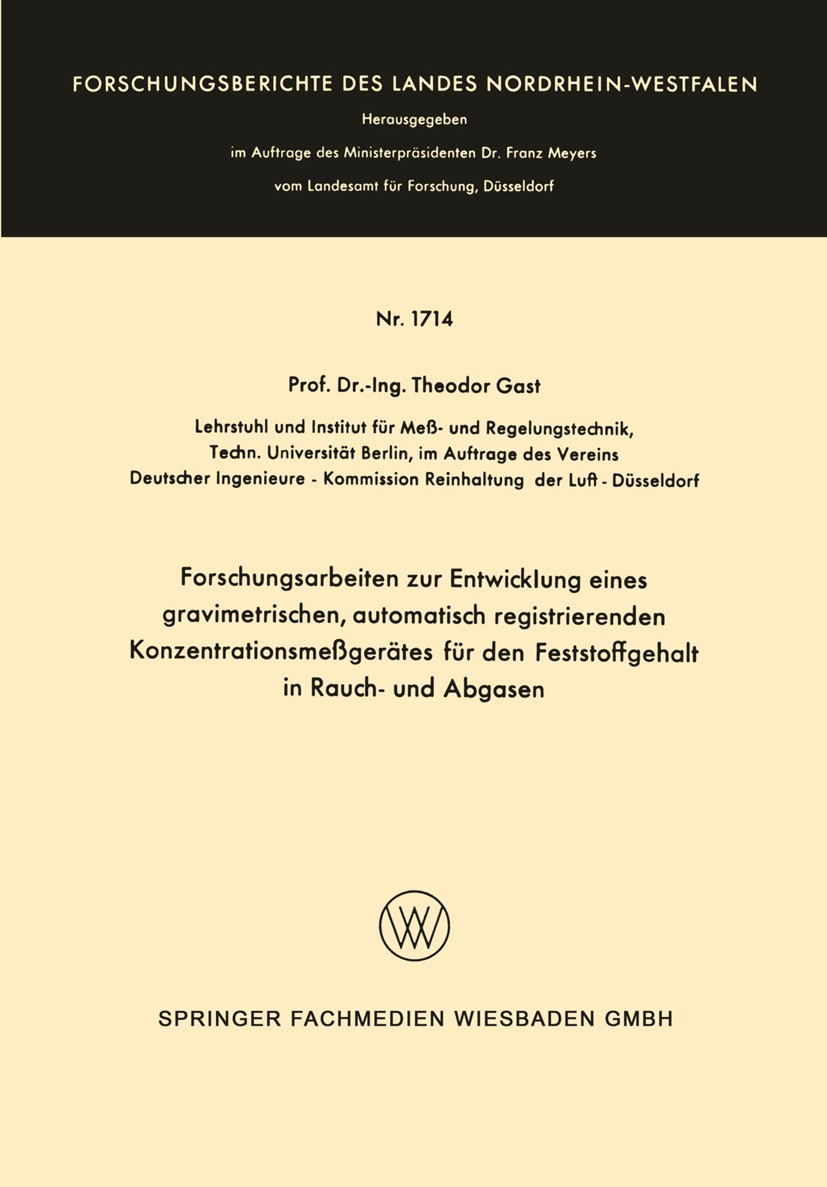 Titlebook: Forschungsarbeiten zur Entwicklung eines gravimetrischen, automatisch registrierenden Konzentrations; Theodor Gast Book 1966 Springer Fach Titlebook: Forschungsarbeiten zur Entwicklung eines gravimetrischen, automatisch registrierenden Konzentrations; Theodor Gast Book 1966 Springer Fach