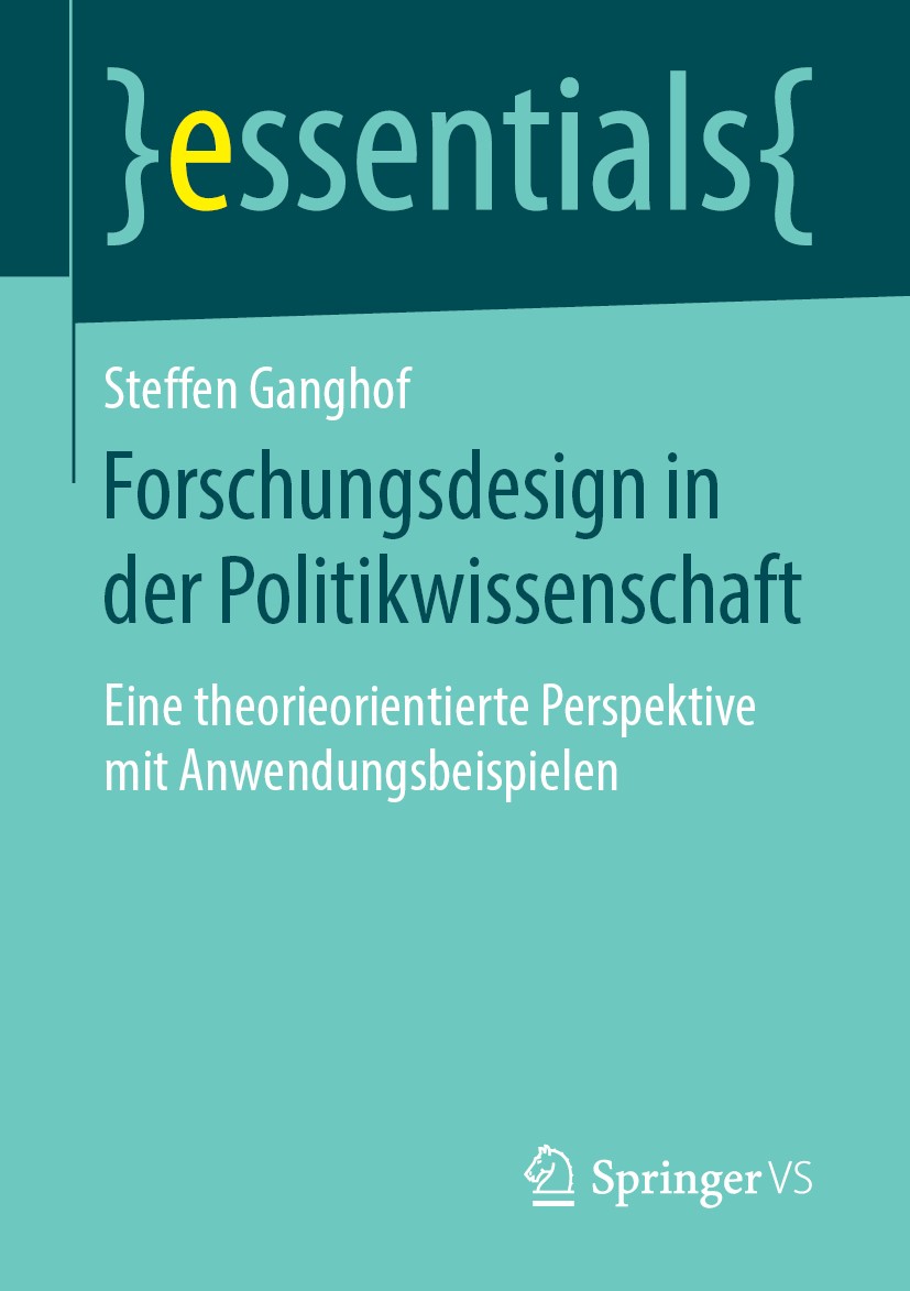 Titlebook: Forschungsdesign in der Politikwissenschaft; Eine theorieorientie Steffen Ganghof Book 2019 Springer Fachmedien Wiesbaden GmbH, ein Teil vo Titlebook: Forschungsdesign in der Politikwissenschaft; Eine theorieorientie Steffen Ganghof Book 2019 Springer Fachmedien Wiesbaden GmbH, ein Teil vo