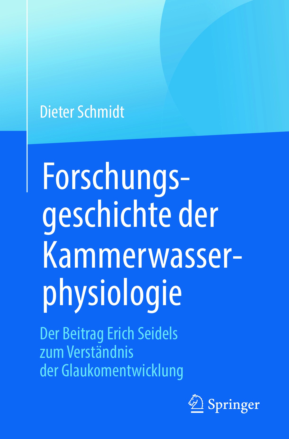 Titlebook: Forschungsgeschichte der Kammerwasserphysiologie; Der Beitrag Erich Se Dieter Schmidt Book 2018 Springer-Verlag GmbH Deutschland, ein Teil Titlebook: Forschungsgeschichte der Kammerwasserphysiologie; Der Beitrag Erich Se Dieter Schmidt Book 2018 Springer-Verlag GmbH Deutschland, ein Teil