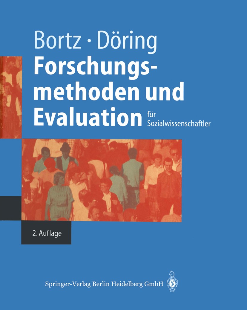Titlebook: Forschungsmethoden und Evaluation; Jürgen Bortz,Nicola Döring Textbook 19952nd edition Springer-Verlag Berlin Heidelberg 1995 Datenerhebun Titlebook: Forschungsmethoden und Evaluation; Jürgen Bortz,Nicola Döring Textbook 19952nd edition Springer-Verlag Berlin Heidelberg 1995 Datenerhebun