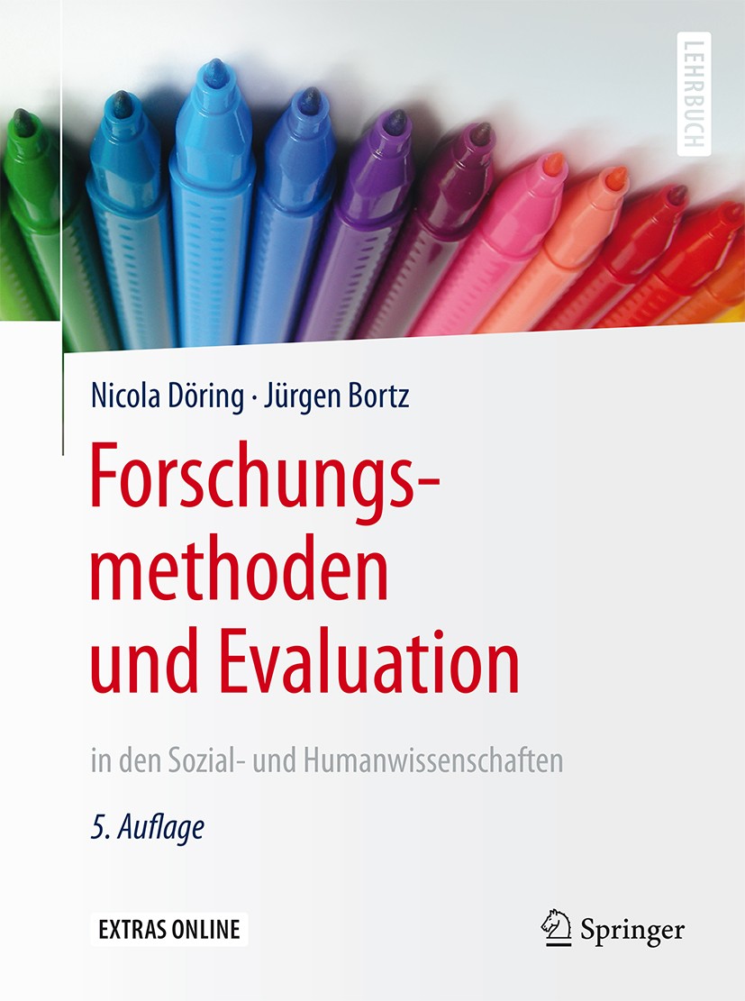 Titlebook: Forschungsmethoden und Evaluation in den Sozial- und Humanwissenschaften; Nicola Döring,Jürgen Bortz Textbook 20165th edition Springer-Ver Titlebook: Forschungsmethoden und Evaluation in den Sozial- und Humanwissenschaften; Nicola Döring,Jürgen Bortz Textbook 20165th edition Springer-Ver