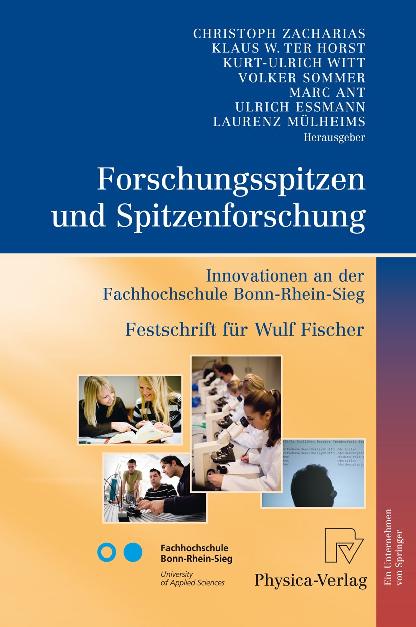 Titlebook: Forschungsspitzen und Spitzenforschung; Innovationen an der Christoph Zacharias,Klaus W. Horst,Laurenz Mülheim Book 2009 Physica-Verlag He Titlebook: Forschungsspitzen und Spitzenforschung; Innovationen an der Christoph Zacharias,Klaus W. Horst,Laurenz Mülheim Book 2009 Physica-Verlag He