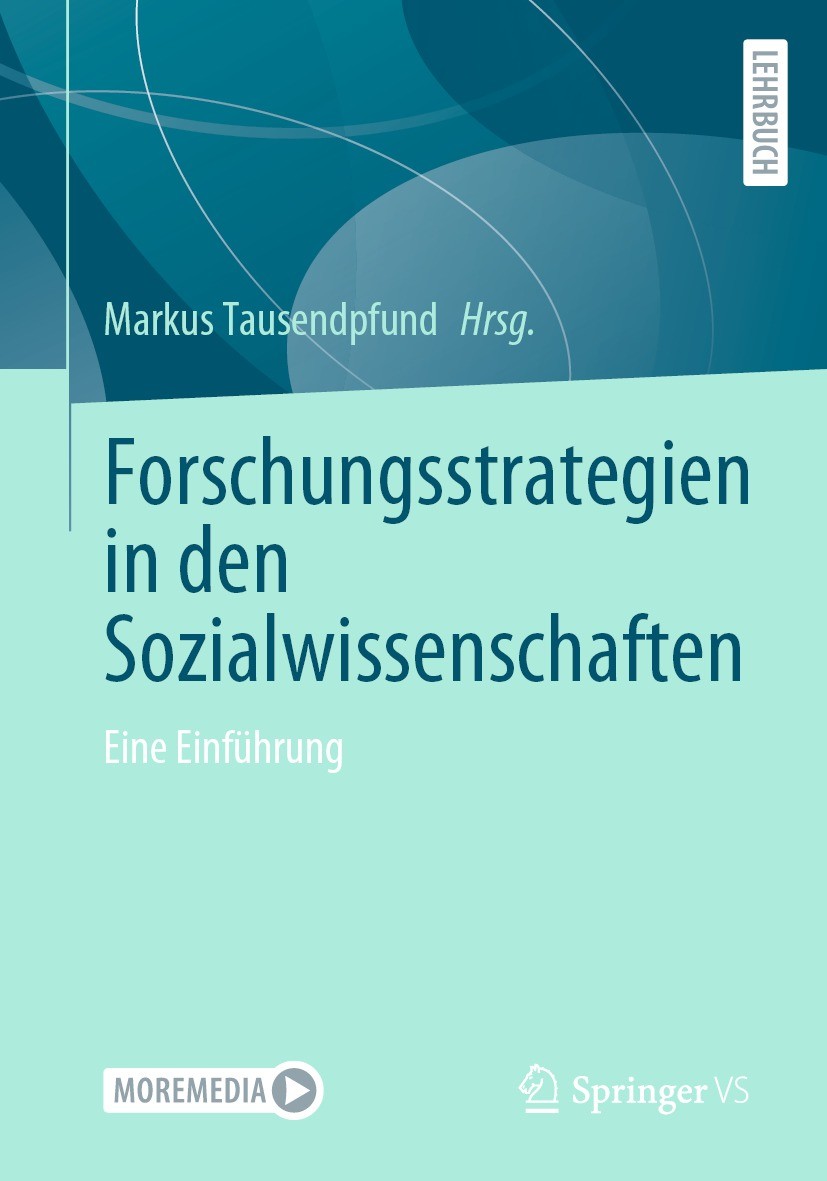 Titlebook: Forschungsstrategien in den Sozialwissenschaften; Eine Einführung Markus Tausendpfund Textbook 2022 Der/die Herausgeber bzw. der/die Autor( Titlebook: Forschungsstrategien in den Sozialwissenschaften; Eine Einführung Markus Tausendpfund Textbook 2022 Der/die Herausgeber bzw. der/die Autor(