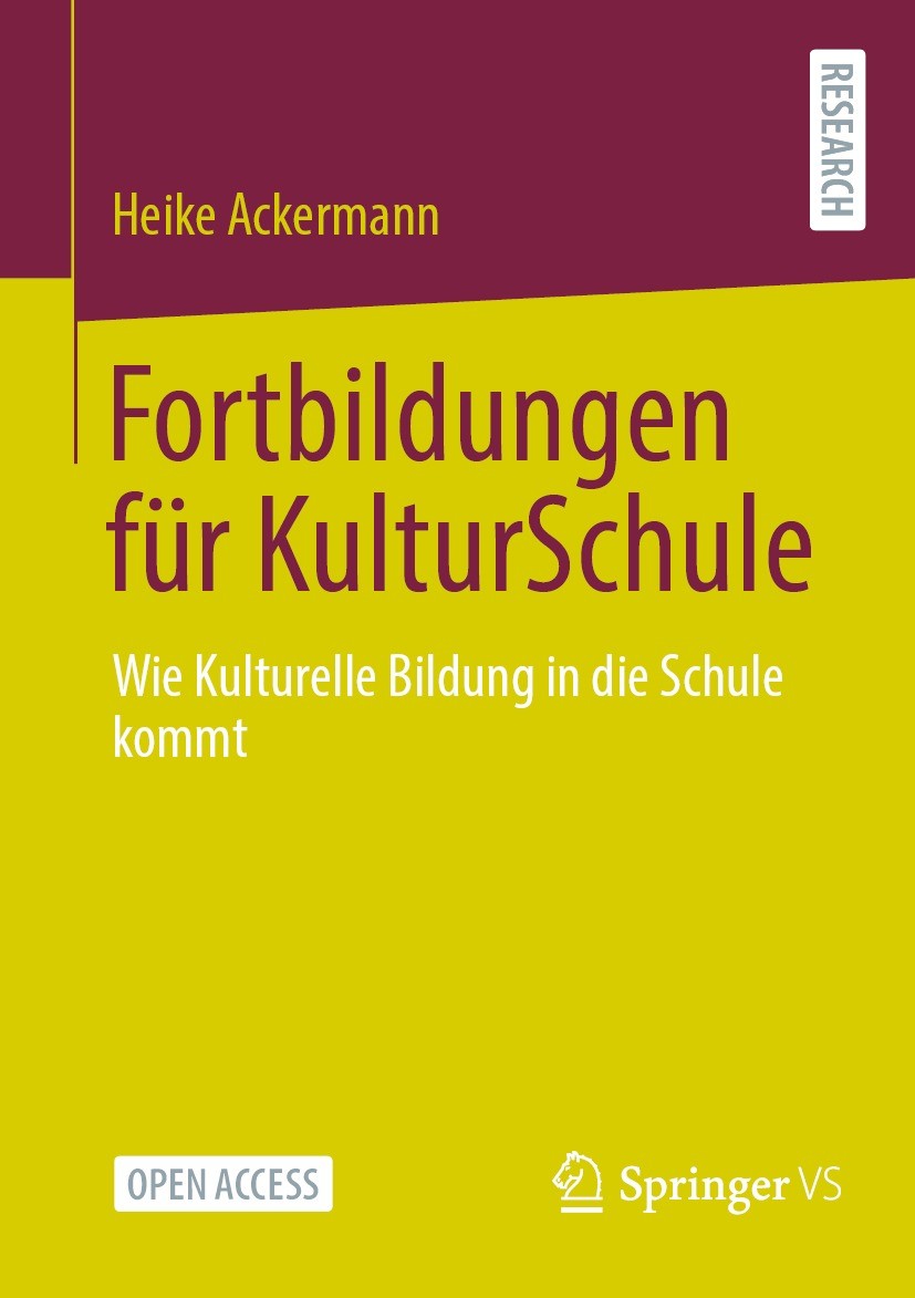 Titlebook: Fortbildungen für KulturSchule; Wie Kulturelle Bildu Heike Ackermann Book‘‘‘‘‘‘‘‘ 2023 Der/die Herausgeber bzw. der/die Autor(en) 2023 Kult Titlebook: Fortbildungen für KulturSchule; Wie Kulturelle Bildu Heike Ackermann Book‘‘‘‘‘‘‘‘ 2023 Der/die Herausgeber bzw. der/die Autor(en) 2023 Kult