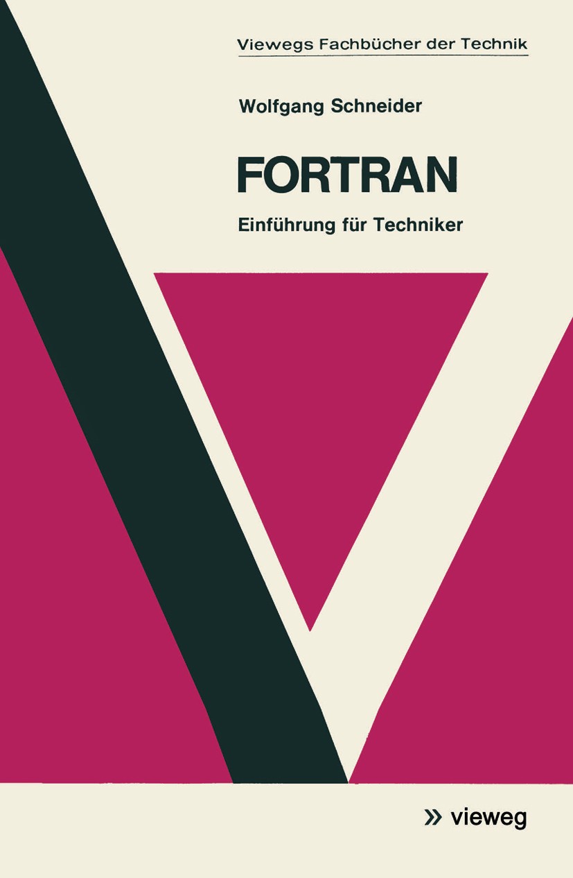 Titlebook: Fortran; Einführung für Techn Wolfgang Schneider Book 19771st edition Springer Fachmedien Wiesbaden 1977 Fortran Titlebook: Fortran; Einführung für Techn Wolfgang Schneider Book 19771st edition Springer Fachmedien Wiesbaden 1977 Fortran