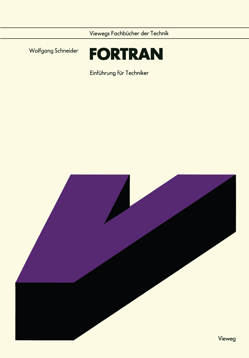 Titlebook: Fortran; Einführung für Techn Wolfgang Schneider Book 1979Latest edition Springer Fachmedien Wiesbaden 1979 Bifurkation.Fortran.Funktion.Fu Titlebook: Fortran; Einführung für Techn Wolfgang Schneider Book 1979Latest edition Springer Fachmedien Wiesbaden 1979 Bifurkation.Fortran.Funktion.Fu