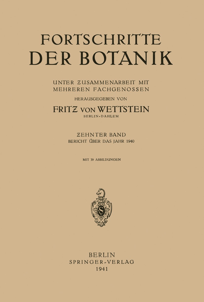 Titlebook: Fortschritte der Botanik; Unter Zusammenarbeit Fritz Wettstein Book 1941 Springer-Verlag OHG. in Berlin 1941 Anatomie.Blüte.Botanik.Entwick Titlebook: Fortschritte der Botanik; Unter Zusammenarbeit Fritz Wettstein Book 1941 Springer-Verlag OHG. in Berlin 1941 Anatomie.Blüte.Botanik.Entwick