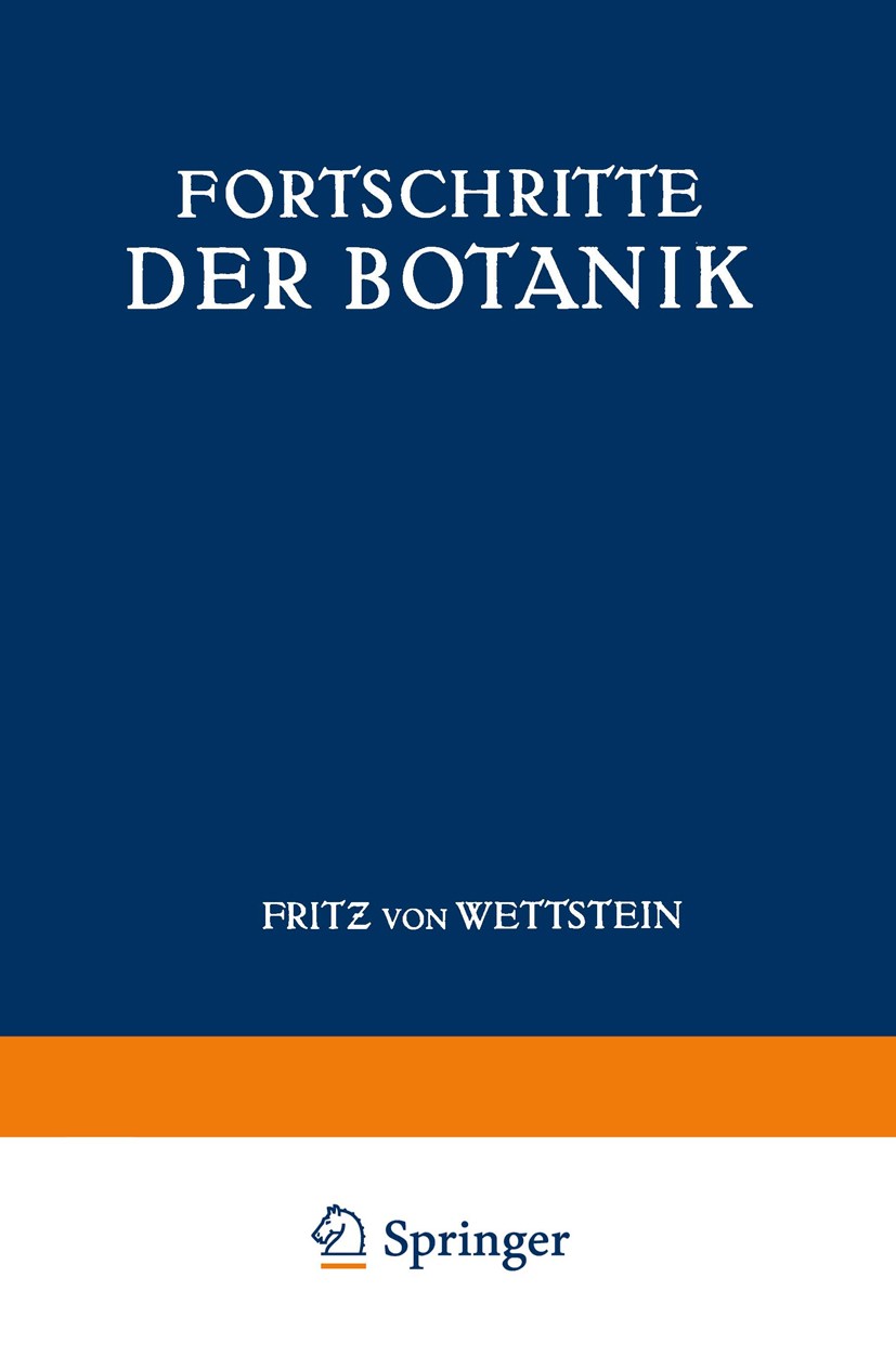 Titlebook: Fortschritte der Botanik; Siebenter Band Beric Fritƶ Wettstein Book 1938 Julius Springer in Berlin 1938 Anatomie.Boden.Botanik.Entwicklung. Titlebook: Fortschritte der Botanik; Siebenter Band Beric Fritƶ Wettstein Book 1938 Julius Springer in Berlin 1938 Anatomie.Boden.Botanik.Entwicklung.