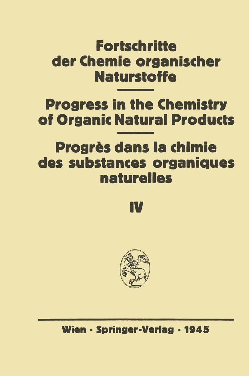 Titlebook: Fortschritte der Chemie Organischer Naturstoffe; Eine Sammlung von zu A. Butenandt,U. Westphal,Th. Wieland Book 1945 Springer-Verlag in Vie Titlebook: Fortschritte der Chemie Organischer Naturstoffe; Eine Sammlung von zu A. Butenandt,U. Westphal,Th. Wieland Book 1945 Springer-Verlag in Vie