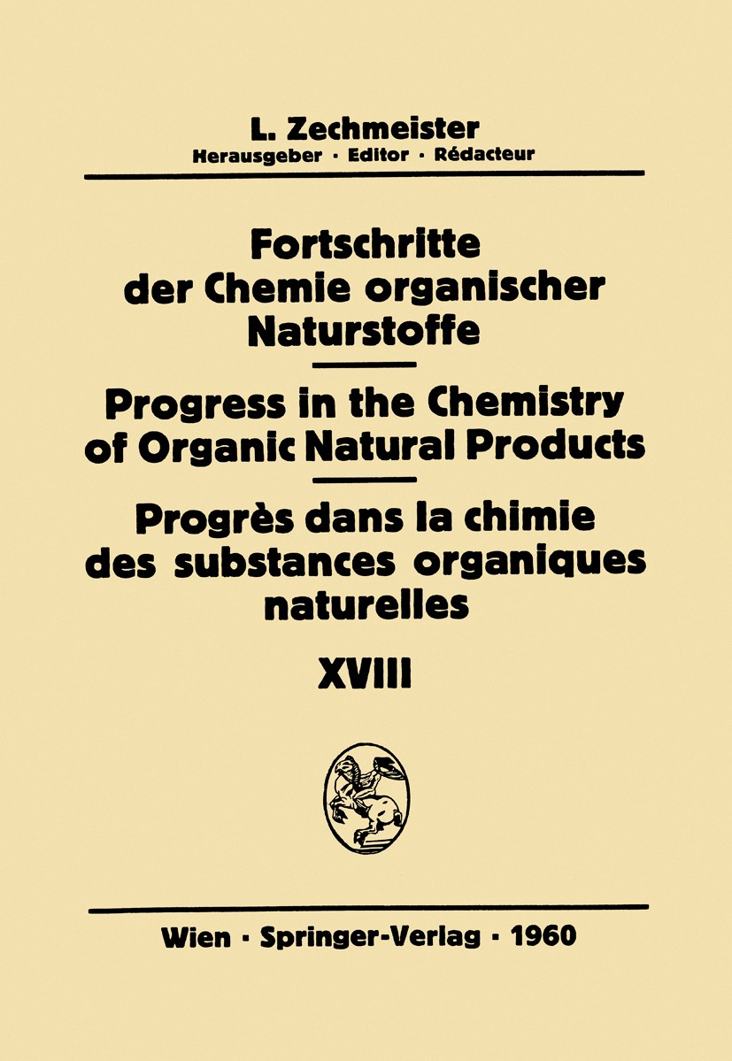 Titlebook: Fortschritte der Chemie organischer Naturstoffe / Progress in the Chemistry of Organic Natural Produ; L. Zechmeister Book 1960 Springer-Ve Titlebook: Fortschritte der Chemie organischer Naturstoffe / Progress in the Chemistry of Organic Natural Produ; L. Zechmeister Book 1960 Springer-Ve