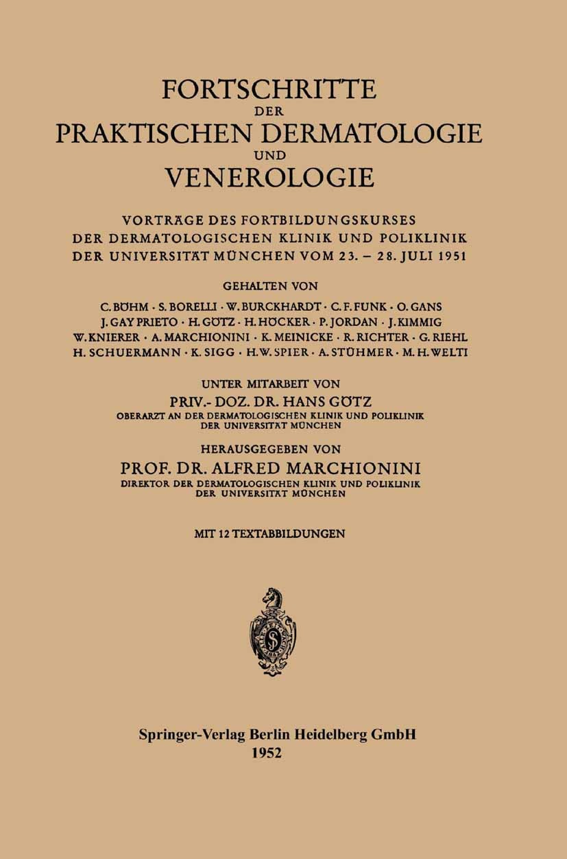 Titlebook: Fortschritte der Praktischen Dermatologie und Venerologie; Vorträge des Fortbil Alfred Marchionini (Direktor) Conference proceedings 1952 S Titlebook: Fortschritte der Praktischen Dermatologie und Venerologie; Vorträge des Fortbil Alfred Marchionini (Direktor) Conference proceedings 1952 S