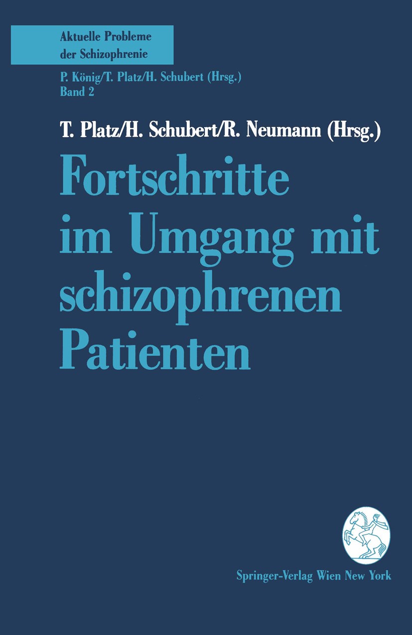 Titlebook: Fortschritte im Umgang mit schizophrenen Patienten; T. Platz,H. Schubert,R. Neumann Book 1991 Springer-Verlag/Wien 1991 Diagnose.Häufigkei Titlebook: Fortschritte im Umgang mit schizophrenen Patienten; T. Platz,H. Schubert,R. Neumann Book 1991 Springer-Verlag/Wien 1991 Diagnose.Häufigkei