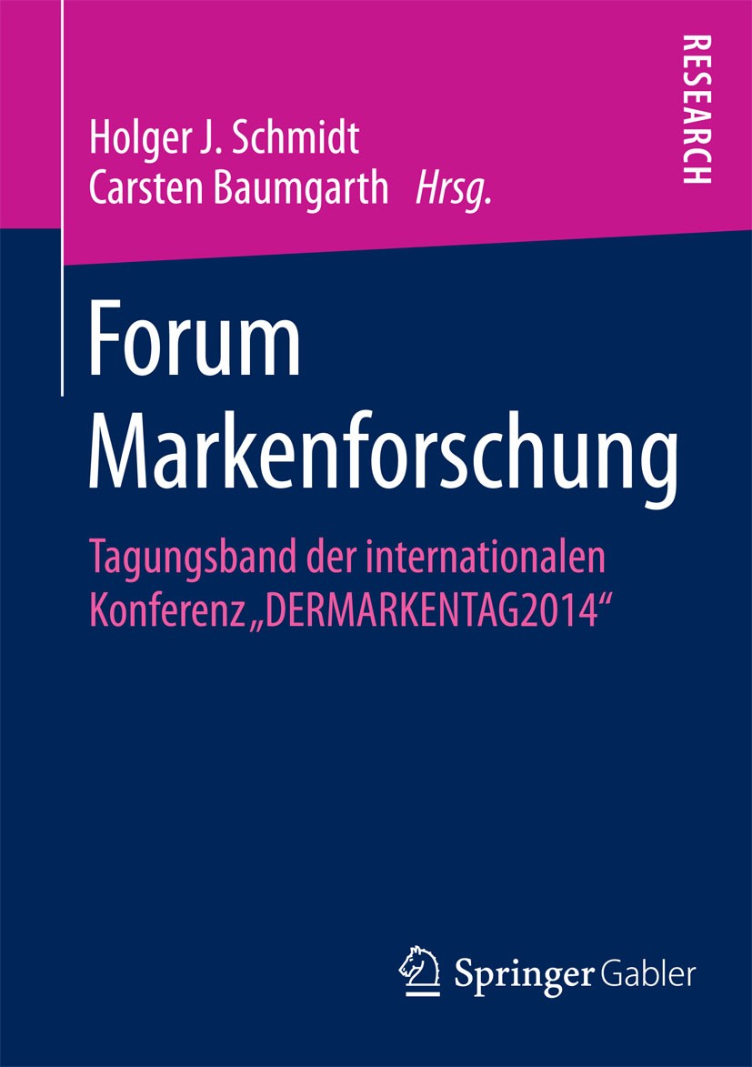 Titlebook: Forum Markenforschung; Tagungsband der inte Holger J. Schmidt,Carsten Baumgarth Book 2015 Springer Fachmedien Wiesbaden 2015 Markencontroll Titlebook: Forum Markenforschung; Tagungsband der inte Holger J. Schmidt,Carsten Baumgarth Book 2015 Springer Fachmedien Wiesbaden 2015 Markencontroll