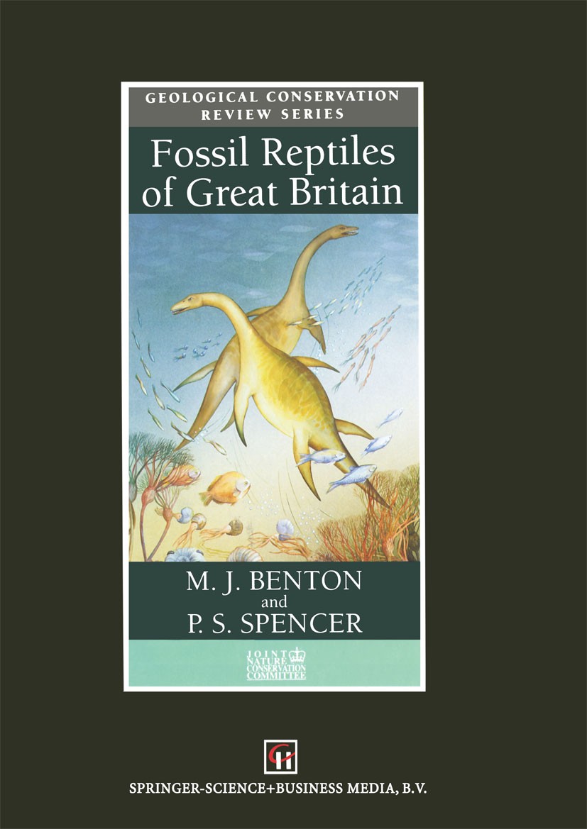 Titlebook: Fossil Reptiles of Great Britain; M. J. Benton,P. S. Spencer Book 1995 Springer Science+Business Media Dordrecht 1995 reptiles.Model verte Titlebook: Fossil Reptiles of Great Britain; M. J. Benton,P. S. Spencer Book 1995 Springer Science+Business Media Dordrecht 1995 reptiles.Model verte