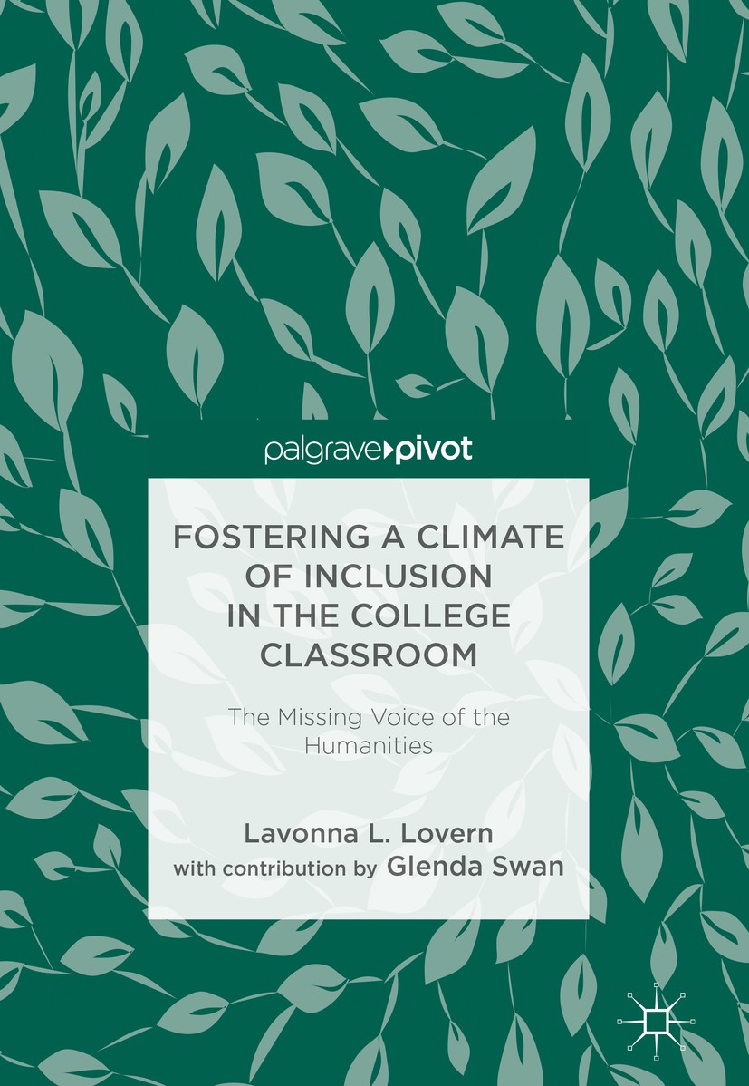 Titlebook: Fostering a Climate of Inclusion in the College Classroom; The Missing Voice of Lavonna L. Lovern Book 2018 The Editor(s) (if applicable) a Titlebook: Fostering a Climate of Inclusion in the College Classroom; The Missing Voice of Lavonna L. Lovern Book 2018 The Editor(s) (if applicable) a