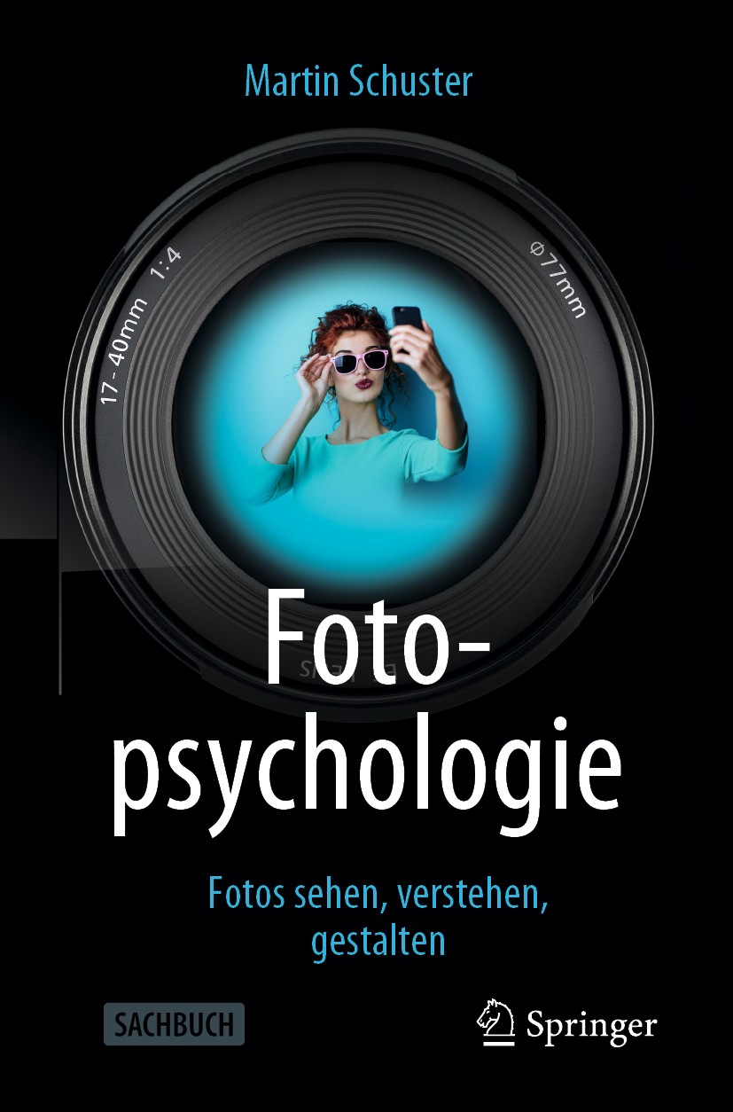Titlebook: Fotopsychologie; Fotos sehen, versteh Martin Schuster Book 2020Latest edition Springer-Verlag GmbH Deutschland, ein Teil von Springer Natur Titlebook: Fotopsychologie; Fotos sehen, versteh Martin Schuster Book 2020Latest edition Springer-Verlag GmbH Deutschland, ein Teil von Springer Natur
