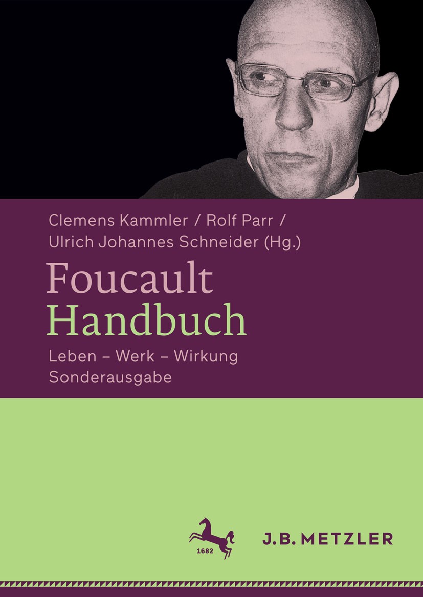 Titlebook: Foucault-Handbuch; Leben – Werk – Wirku Clemens Kammler (Professor für Germanistische Lite Book 20141st edition Springer-Verlag Berlin Heid Titlebook: Foucault-Handbuch; Leben – Werk – Wirku Clemens Kammler (Professor für Germanistische Lite Book 20141st edition Springer-Verlag Berlin Heid