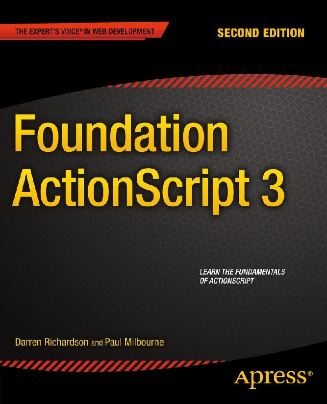 Titlebook: Foundation ActionScript 3; Darren Richardson,Paul Milbourne Book 2014Latest edition Paul Milbourne and Darren Richardson 2014 Titlebook: Foundation ActionScript 3; Darren Richardson,Paul Milbourne Book 2014Latest edition Paul Milbourne and Darren Richardson 2014