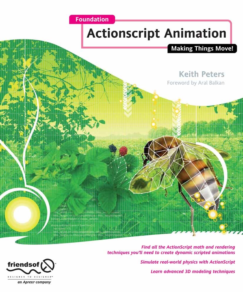 Titlebook: Foundation ActionScript Animation; Making Things Move! Keith Peters Book 2006 Keith Peters 2006 ActionScript.Adobe Flash.Animation.programm Titlebook: Foundation ActionScript Animation; Making Things Move! Keith Peters Book 2006 Keith Peters 2006 ActionScript.Adobe Flash.Animation.programm