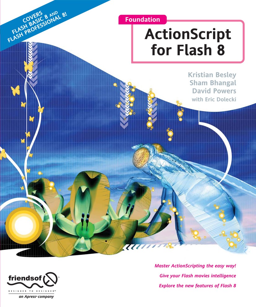 Titlebook: Foundation ActionScript for Flash 8; Kristian Besley,Sham Bhangal,Eric Dolecki Book 2006 Kristian Besley and Sham Bhangal and Eric Dolecki Titlebook: Foundation ActionScript for Flash 8; Kristian Besley,Sham Bhangal,Eric Dolecki Book 2006 Kristian Besley and Sham Bhangal and Eric Dolecki