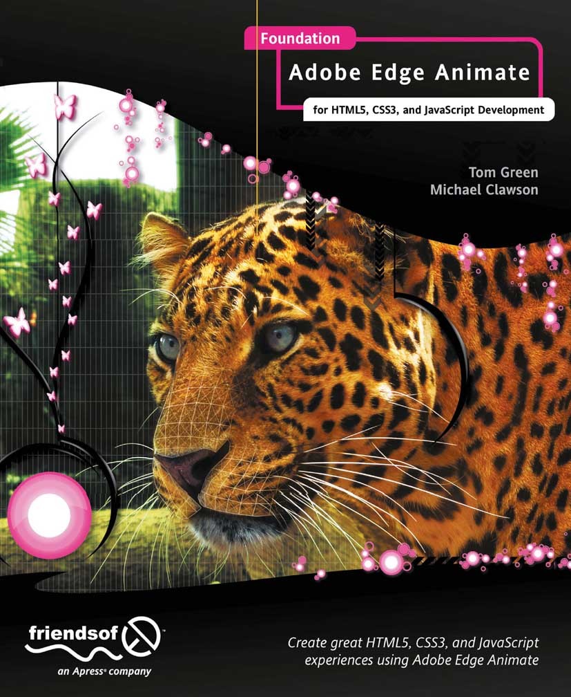 Titlebook: Foundation Adobe Edge Animate; for HTML5, CSS3, and Tom Green,Michael Clawson Book 2012 Tom Green and Michael Clawson 2012 Titlebook: Foundation Adobe Edge Animate; for HTML5, CSS3, and Tom Green,Michael Clawson Book 2012 Tom Green and Michael Clawson 2012