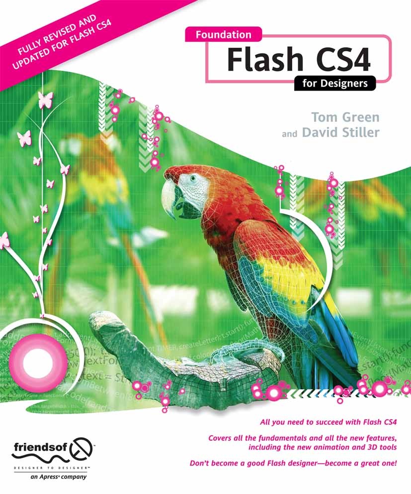 Titlebook: Foundation Flash CS4 for Designers; Tom Green,David Stiller Book 2009 Tom Green and David Stiller 2009 ActionScript.ActionScript 3.Adobe F Titlebook: Foundation Flash CS4 for Designers; Tom Green,David Stiller Book 2009 Tom Green and David Stiller 2009 ActionScript.ActionScript 3.Adobe F