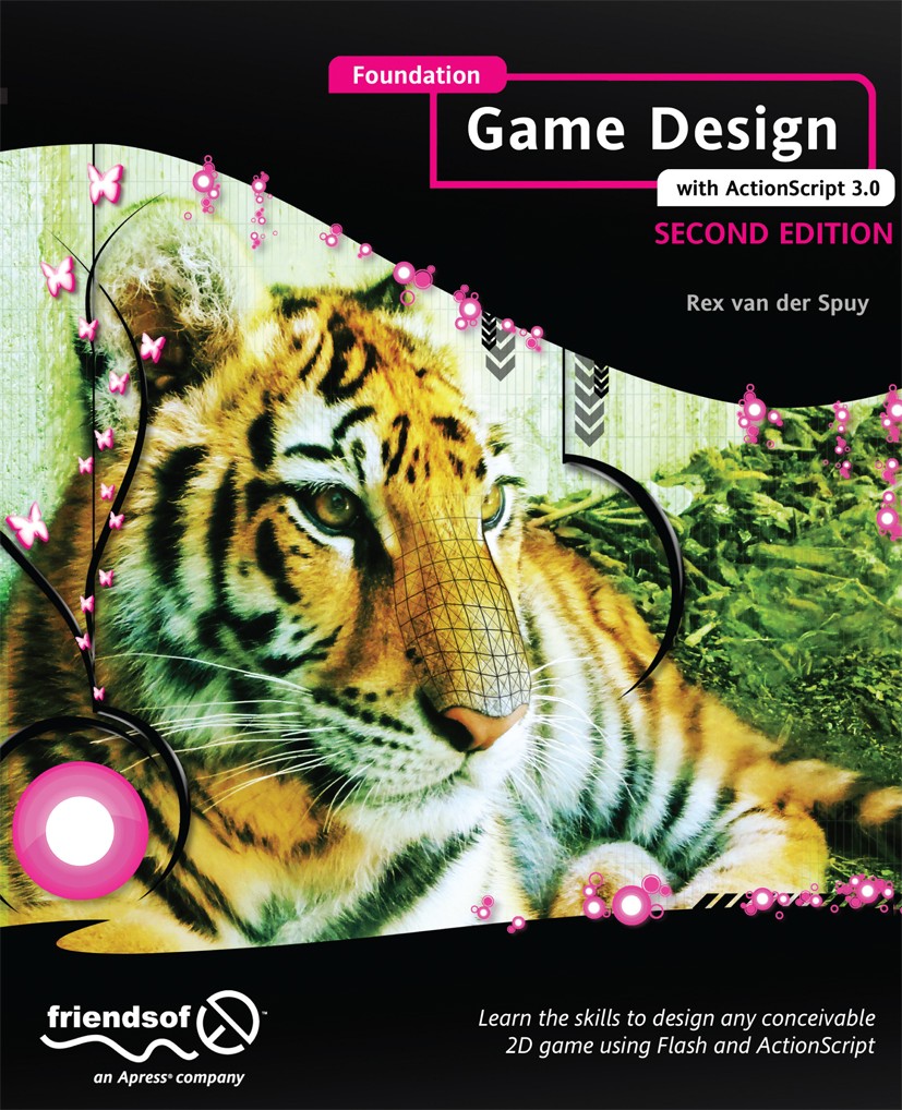 Titlebook: Foundation Game Design with ActionScript 3.0; Rex Spuy Book 2012Latest edition Rex van der Spuy 2012 Titlebook: Foundation Game Design with ActionScript 3.0; Rex Spuy Book 2012Latest edition Rex van der Spuy 2012