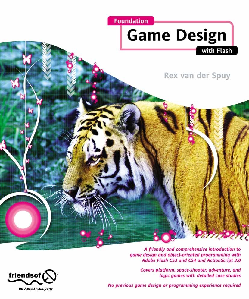 Titlebook: Foundation Game Design with Flash; Rex Spuy Book 2009 Rex van der Spuy 2009 ActionScript.Adobe Flash.Game Design.Internet.Natural.artifici Titlebook: Foundation Game Design with Flash; Rex Spuy Book 2009 Rex van der Spuy 2009 ActionScript.Adobe Flash.Game Design.Internet.Natural.artifici