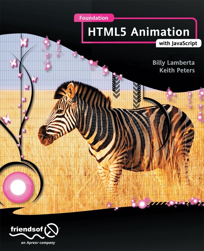 Titlebook: Foundation HTML5 Animation with JavaScript; Billy Lamberta Book 2011 Billy Lamberta and Keith Peters 2011 Titlebook: Foundation HTML5 Animation with JavaScript; Billy Lamberta Book 2011 Billy Lamberta and Keith Peters 2011