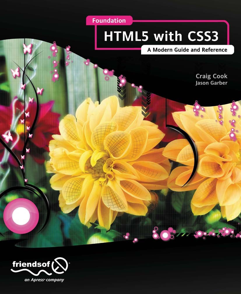 Titlebook: Foundation HTML5 with CSS3; Craig Cook,Jason Garber Book 2012 Craig Cook and Jason Garber 2012 Titlebook: Foundation HTML5 with CSS3; Craig Cook,Jason Garber Book 2012 Craig Cook and Jason Garber 2012