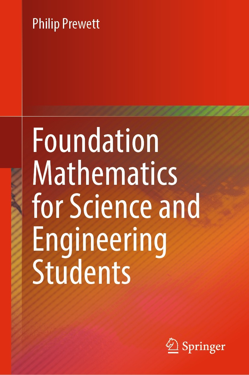 Titlebook: Foundation Mathematics for Science and Engineering Students; Philip Prewett Textbook 2022 The Editor(s) (if applicable) and The Author(s), Titlebook: Foundation Mathematics for Science and Engineering Students; Philip Prewett Textbook 2022 The Editor(s) (if applicable) and The Author(s),