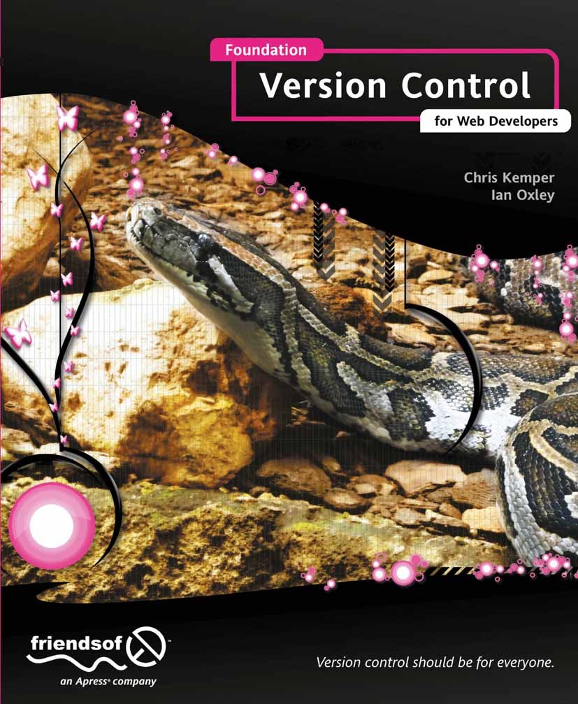 Titlebook: Foundation Version Control for Web Developers; Chris Kemper,Ian Oxley Book 2012 Chris Kemper and Ian Oxley 2012 Titlebook: Foundation Version Control for Web Developers; Chris Kemper,Ian Oxley Book 2012 Chris Kemper and Ian Oxley 2012