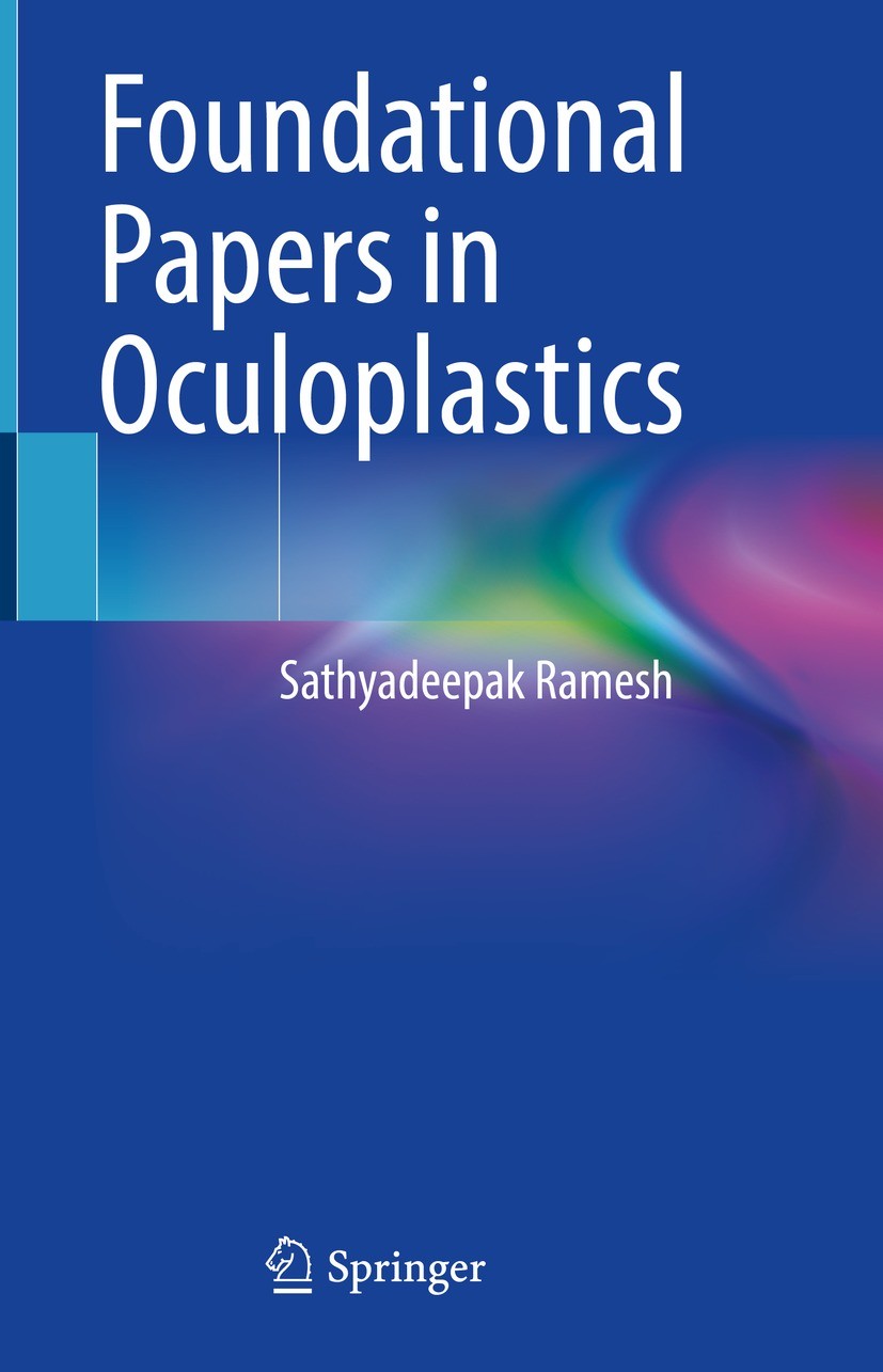 Titlebook: Foundational Papers in Oculoplastics; Sathyadeepak Ramesh Book 2022 The Editor(s) (if applicable) and The Author(s), under exclusive licen Titlebook: Foundational Papers in Oculoplastics; Sathyadeepak Ramesh Book 2022 The Editor(s) (if applicable) and The Author(s), under exclusive licen